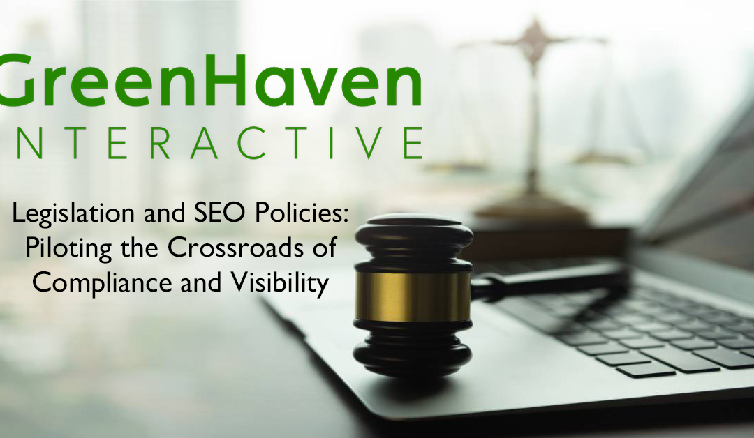 Legislation and SEO Policies: Piloting the Crossroads of Compliance and Visibility